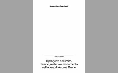 Il progetto del limite. Tempo, materia e monumento nell’opera di Andrea Bruno